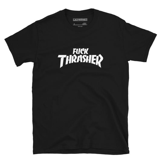 Fuck Thrasher Unisex T-Shirt