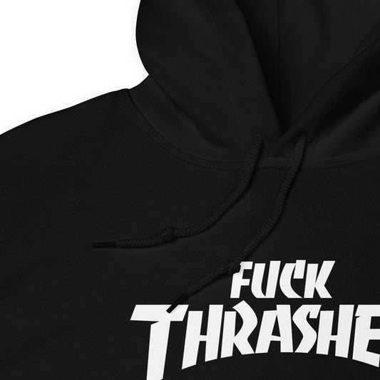 Fuck Thrasher Unisex Hoodie